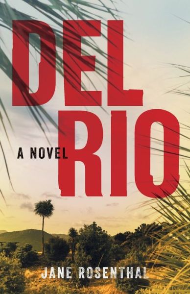Cover for Jane Rosenthal · Del Rio: A Novel (Paperback Book) (2021)