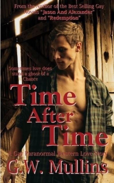 Cover for G W Mullins · Time After Time A Gay Paranormal Western Love Story (Paperback Bog) (2020)
