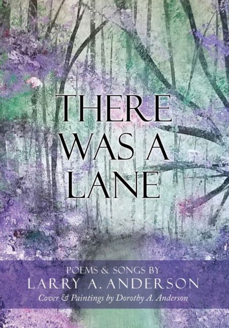 Cover for Larry A Anderson · There Was A Lane: Cover &amp; Paintings by Dorothy A. Anderson (Paperback Book) (2021)