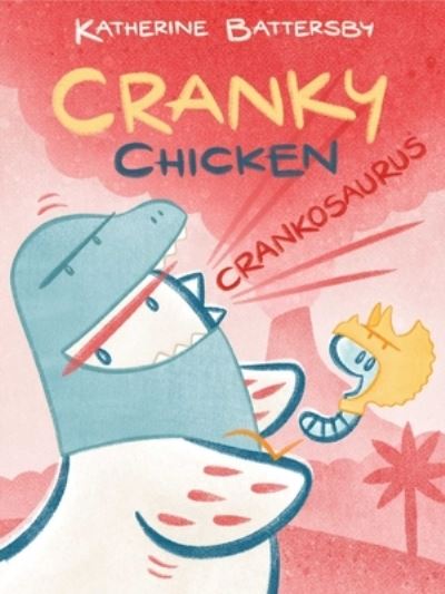 Crankosaurus: A Cranky Chicken Book 3 - Cranky Chicken - Katherine Battersby - Bücher - Margaret K. McElderry Books - 9781665914550 - 23. Mai 2023