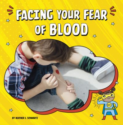 Cover for Heather E Schwartz · Facing Your Fear of Blood (Paperback Book) (2022)