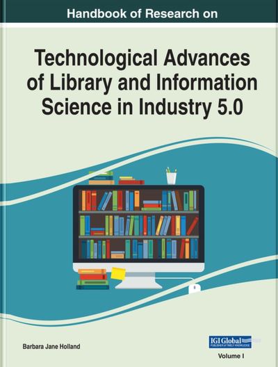 Cover for Barbara Jane Holland · Handbook of Research on Technological Advances of Library and Information Science in Industry 5. 0 (Book) (2022)