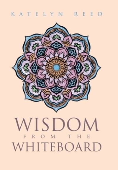 Cover for Katelyn Reed · Wisdom from the Whiteboard (Bok) (2022)