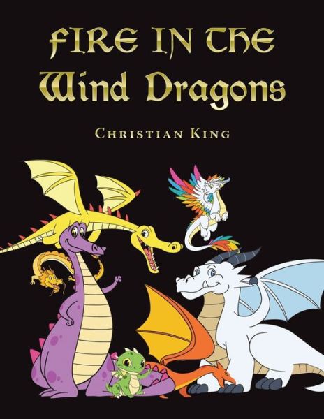 Cover for Christian King · Fire in the Wind Dragons (Book) (2022)