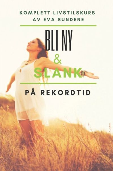 Cover for Eva Sundene · Bli Ny og Slank Pa Rekordtid (Paperback Book) (2020)