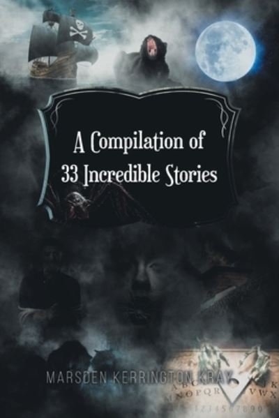 Cover for Marsden Kerrington Kray · Compilation of 33 Incredible Stories (Buch) (2022)