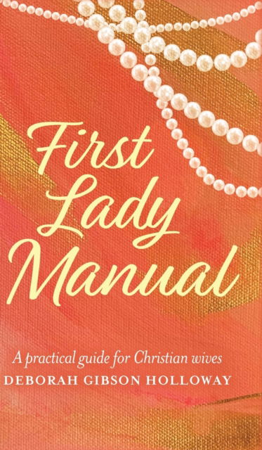 Cover for Deborah Gibson Holloway · First Lady Manual (N/A) (2021)