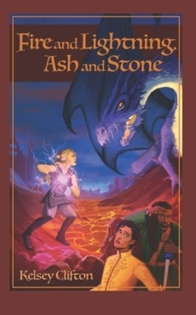 Cover for Kelsey Clifton · Fire and Lightning, Ash and Stone (Paperback Bog) (2020)