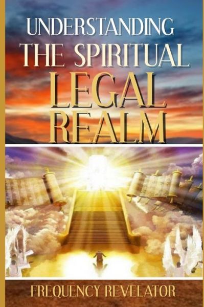 Cover for Frequency Revelator · Understanding the Spiritual Legal Realm (Paperback Book) (2019)