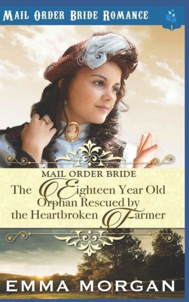 Cover for Pure Read · The Eighteen Year Old Orphan Rescued by the Heartbroken Farmer (Paperback Book) (2018)