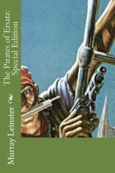 Cover for Murray Leinster · The Pirates of Ersatz (Paperback Bog) (2018)