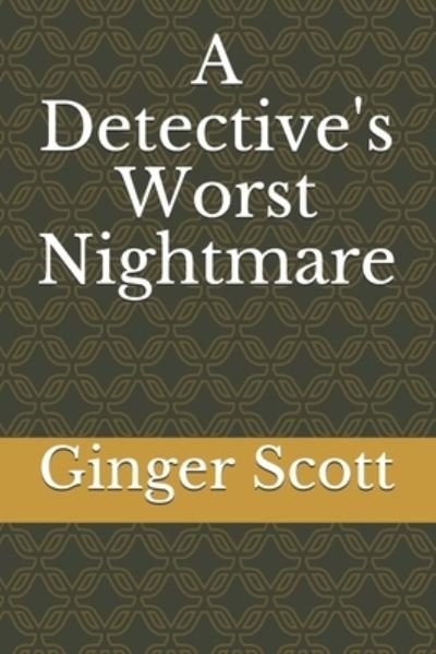 Cover for Ginger Scott · A Detective's Worst Nightmare (Taschenbuch) (2019)