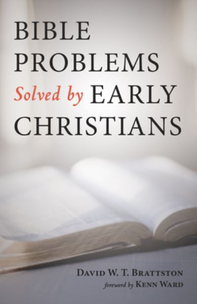 Bible Problems Solved by Early Christians - David W T Brattston - Books - Resource Publications (CA) - 9781725276550 - October 13, 2020