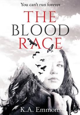 The Blood Race - K.A. Emmons - Books - K.A. Emmons - 9781732193550 - August 1, 2017