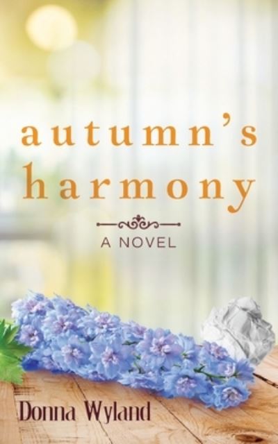 Cover for Donna Wyland · Autumn's Harmony (Paperback Book) (2020)