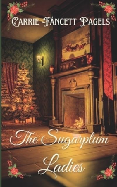 Cover for Carrie Fancett Pagels · Sugarplum Ladies (Book) (2022)