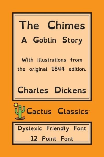 Cover for Charles Dickens · The Chimes (Cactus Classics Dyslexic Friendly Font) (Paperback Book) (2019)