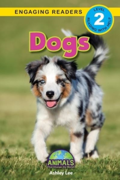 Dogs - Ashley Lee - Books - Engage Books - 9781774377550 - March 9, 2021