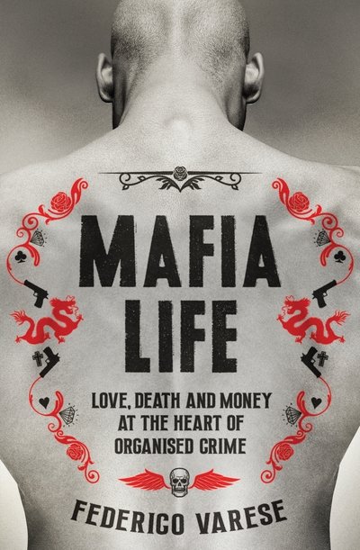 Cover for Professor Federico Varese · Mafia Life: Love, Death and Money at the Heart of Organised Crime (Taschenbuch) [Main edition] (2018)