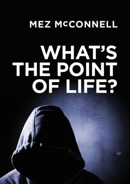 Cover for Mez McConnell · What's the Point of Life? (Paperback Book) [Revised edition] (2014)