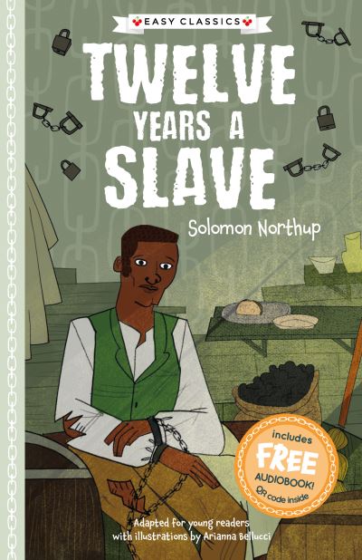 Twelve Years a Slave (Easy Classics) - The American Classics Children's Collection - Gemma Barder - Książki - Sweet Cherry Publishing - 9781782268550 - 8 września 2022