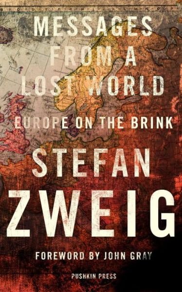 Cover for Stefan Zweig · Messages from a Lost World: Europe on the Brink (Hardcover bog) (2016)
