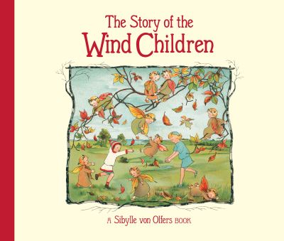 Cover for Sibylle von Olfers · The Story of the Wind Children (Hardcover Book) [2 Revised edition] (2021)