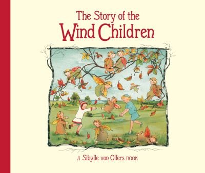 Cover for Sibylle von Olfers · The Story of the Wind Children (Gebundenes Buch) [2 Revised edition] (2021)