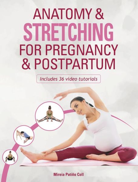 Cover for Mireia Patino Coll · Anatomy &amp; Stretching for Pregnancy &amp; Postpartum (Paperback Book) (2023)