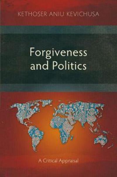 Cover for Kethoser Aniu Kevichusa · Forgiveness and Politics: A Critical Appraisal (Pocketbok) (2017)