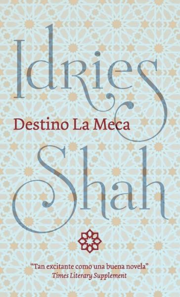 Cover for Shah Idries · Destino La Meca (Hardcover Book) (2019)