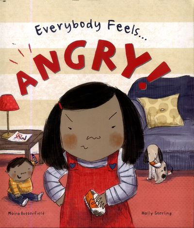 Everybody Feels Angry! - Everybody Feels - Moira Butterfield - Books - QED Publishing - 9781784938550 - October 19, 2017