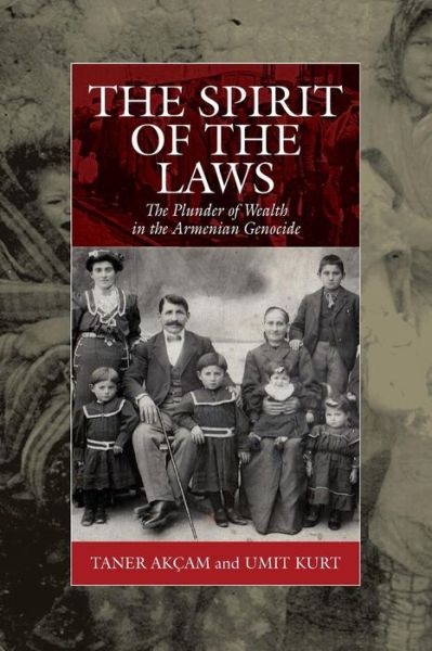 Cover for Taner Akcam · The Spirit of the Laws: The Plunder of Wealth in the Armenian Genocide - War and Genocide (Paperback Book) (2017)