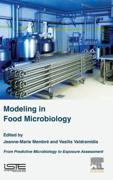 Cover for Vasilis Valdramidis · Modeling in Food Microbiology: From Predictive Microbiology to Exposure Assessment (Hardcover Book) (2016)