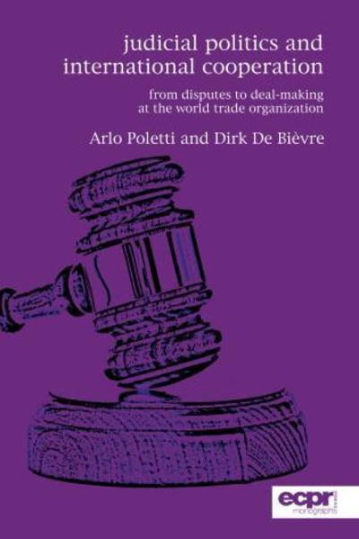 Cover for Arlo Poletti · Judicial Politics and International Cooperation: From Disputes to Deal-Making at the World Trade Organization (Taschenbuch) (2016)