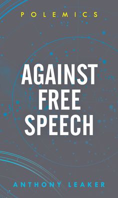 Cover for Anthony Leaker · Against Free Speech (Paperback Book) (2020)