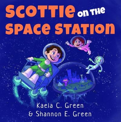 Cover for Kaela C. Green · Scottie on the Space Station (Taschenbuch) (2020)