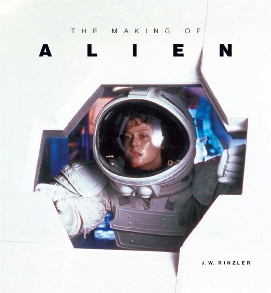 Cover for J. W. Rinzler · The Making of Alien (Gebundenes Buch) (2019)