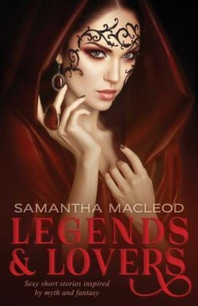 Samantha MacLeod · Legends and Lovers (Paperback Book) (2018)
