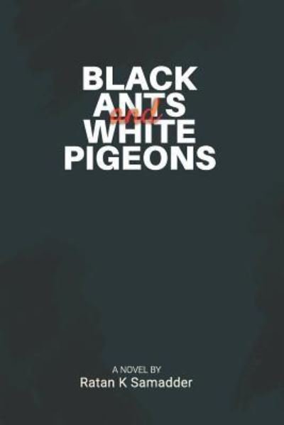 Cover for Ratan K Samadder · Black Ants and White Pigeons (Pocketbok) (2019)