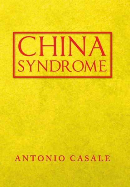 Cover for Antonio Casale · China Syndrome (Hardcover Book) (2019)