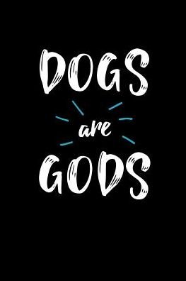 Cover for Dog Dad · Dogs Are Gods (Paperback Book) (2019)