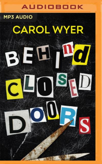 Behind Closed Doors - Carol Wyer - Muziek - Brilliance Audio - 9781799789550 - 6 december 2022