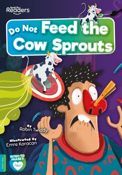 Cover for Robin Twiddy · Do Not Feed the Cow Sprouts - BookLife Readers (Paperback Book) (2021)