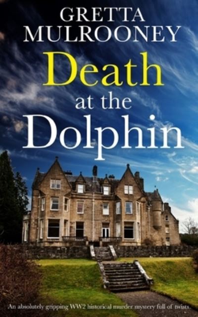 Cover for Gretta Mulrooney · DEATH AT THE DOLPHIN an absolutely gripping WW2 historical murder mystery full of twists - Daisy Moore Mysteries (Taschenbuch) (2022)