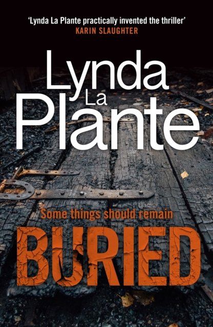 Buried: The thrilling new crime series introducing Detective Jack Warr - Lynda La Plante - Bøger - Bonnier Zaffre - 9781838772550 - 2. april 2020
