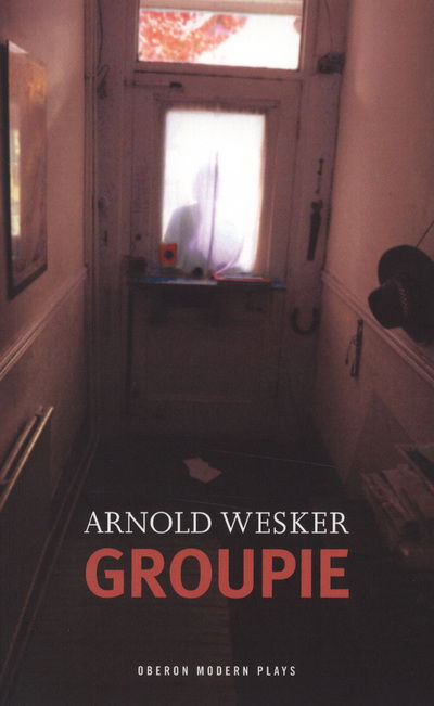 Cover for Arnold Wesker · Groupie - Oberon Modern Plays (Paperback Book) (2011)