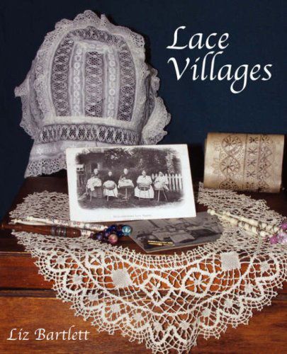 Lace Villages - Liz Bartlett - Kirjat - Arima Publishing - 9781845491550 - tiistai 28. marraskuuta 2006