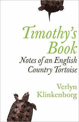 Cover for Verlyn Klinkenborg · Timothy's Book: Notes Of An English Country Tortoise (Pocketbok) (2007)