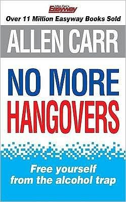 No More Hangovers: The revolutionary Allen Carr's Easyway method in pocket form - Allen Carr's Easyway - Allen Carr - Books - Arcturus Publishing Ltd - 9781848375550 - November 11, 2014